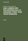 Image for Johann Gustav Droysen: Das Leben des Feldmarschalls Grafen York von Wartenburg. Band 1