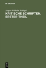 Image for August Wilhelm von Schlegel: Kritische Schriften. Teil 1
