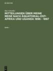 Image for Max Scholler: Mitteilungen uber meine Reise nach Aquatorial-Ost-Afrika und Uganda 1896 - 1897. Band I