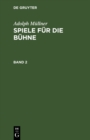 Image for Adolph Mullner: Spiele fur die Buhne. Band 2