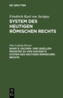 Image for Sachen- Und Quellen-register Zu Von Savigny&#39;s System Des Heutigen Romischen Rechts