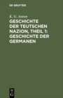 Image for Geschichte der Teutschen Nazion, Theil 1: Geschichte der Germanen
