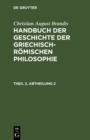 Image for Handbuch der Geschichte der Griechisch-Romischen Philosophie Theil 3, Abtheilung 2