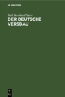Image for Der Deutsche Versbau: Oder Wortmessung, Wortbewegung Und Wortklang Im Verse