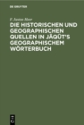 Image for Die Historischen Und Geographischen Quellen in Jaqut&#39;s Geographischem Worterbuch