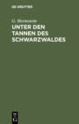Image for Unter Den Tannen Des Schwarzwaldes: Novelle