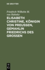 Image for Elisabeth Christine, Konigin von Preussen, Gemahlin Friedrichs des Grossen: Eine Biographie