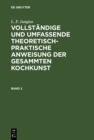 Image for L. F. Jungius: Vollstandige und umfassende theoretisch-praktische Anweisung der gesammten Kochkunst. Band 2