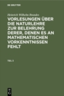 Image for Heinrich Wilhelm Brandes: Vorlesungen uber die Naturlehre zur Belehrung derer, denen es an mathematischen Vorkenntnissen fehlt. Teil 3