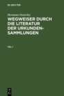 Image for Hermann Oesterley: Wegweiser durch die Literatur der Urkundensammlungen. Teil 1