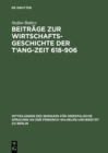Image for Beitrage zur Wirtschaftsgeschichte der T&#39;ang-Zeit 618-906 : 34, I