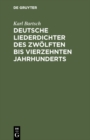 Image for Deutsche Liederdichter des zwolften bis vierzehnten Jahrhunderts: Eine Auswahl