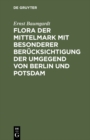 Image for Flora der Mittelmark mit besonderer Berucksichtigung der Umgegend von Berlin und Potsdam