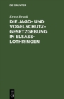 Image for Die Jagd- und Vogelschutz-Gesetzgebung in Elsa-Lothringen