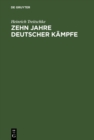 Image for Zehn Jahre deutscher Kampfe: Schriften zur Tagespolitik. Auswahl