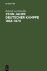 Image for Zehn Jahre deutscher Kampfe 1865-1874: Schriften zur Tagespolitik