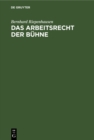 Image for Das Arbeitsrecht der Buhne: Systematische Darstellung der Rechtsprechung des Buhnenoberschiedsgerichts