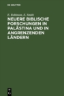 Image for Neuere biblische Forschungen in Palastina und in angrenzenden Landern: Tagebuch einer Reise im Jahre 1852