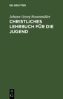Image for Christliches Lehrbuch fur die Jugend