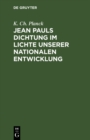 Image for Jean Pauls Dichtung im Lichte unserer nationalen Entwicklung: In Stuck deutscher Kulturgeschichte
