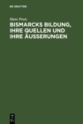 Image for Bismarcks Bildung, ihre Quellen und ihre Ausserungen