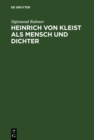 Image for Heinrich von Kleist als Mensch und Dichter: Nach neuen Quellenforschungen