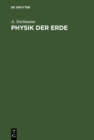 Image for Physik der Erde: Ein Handbuch fur Lehrer und Schuler der hoheren Bildungsanstalten ... nach den neuesten Quellen ...