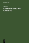 Image for Leben in und mit Christo: Zweite Sammlung von Predigten