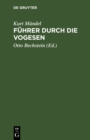 Image for Fuhrer durch die Vogesen: Kleine Ausgabe des Reisehandbuches &amp;quote;Die Vogesen&amp;quote;
