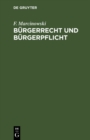Image for Burgerrecht Und Burgerpflicht: Volksbuch Des Staatswesens Fur Das Konigreich Preuen