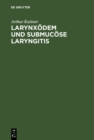 Image for Larynxodem und submucose Laryngitis: Eine historisch-kritische Studie