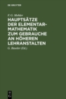 Image for Hauptsatze der Elementar-Mathematik zum Gebrauche an hoheren Lehranstalten