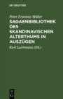 Image for Sagaenbibliothek des Skandinavischen Alterthums in Auszugen: Mit litterarischen Nachweisungen