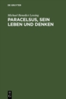Image for Paracelsus, Sein Leben Und Denken: Drei Bucher