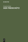 Image for Der Freischutz: Volksoper in drei Aufzugen