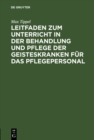 Image for Leitfaden zum Unterricht in der Behandlung und Pflege der Geisteskranken fur das Pflegepersonal