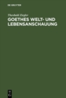 Image for Goethes Welt- und Lebensanschauung