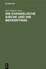 Image for Die evangelische Kirche und ihr Bekenntni: Ein theologisches Bedenken