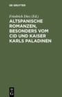 Image for Altspanische Romanzen, Besonders Vom Cid Und Kaiser Karls Paladinen