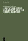 Image for Computers in the humanities and the social sciences: Achievements of the 1980s, prospects for the 1990s. Proceedings of the Cologne Computer Conference 1988 uses of the computer in the humanities and social sciences held at the University of Cologne, September 1988