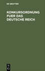 Image for Konkursordnung fuer das Deutsche Reich: Nebst dem Einfuhrungs-Gesetz vom 10. Februar 1877