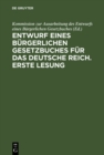 Image for Entwurf eines burgerlichen Gesetzbuches fur das Deutsche Reich. Erste Lesung