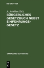 Image for Burgerliches Gesetzbuch nebst Einfuhrungsgesetz: Mit Einleitung, Anmerkungen und Sachregister