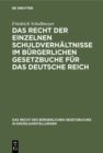 Image for Das Recht der einzelnen Schuldverhaltnisse im Burgerlichen Gesetzbuche fur das deutsche Reich: Eine Darstellung und Erlauterung der Hauptbestimmungen