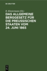 Image for Das Allgemeine Berggesetz fur die Preuischen Staaten vom 24. Juni 1865: Nebst Einleitung und Kommentar