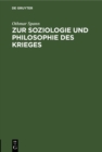 Image for Zur Soziologie und Philosophie des Krieges: Vortrag, gehalten am 30. November 1912 im &amp;quote;Verband Deutsch-volkischer Akademiker&amp;quote; zu Brunn