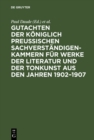 Image for Gutachten der Koniglich Preussischen Sachverstandigen-Kammern fur Werke der Literatur und der Tonkunst aus den Jahren 1902-1907