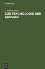 Image for Zur Psychologie der Aussage: experimentelle Untersuchungen uber Erinnerungstreue