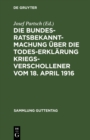 Image for Die Bundesratsbekanntmachung uber die Todeserklarung Kriegsverschollener vom 18. April 1916