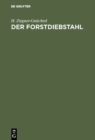 Image for Der Forstdiebstahl: Darstellungen aus dem in Deutschland geltenden Recht